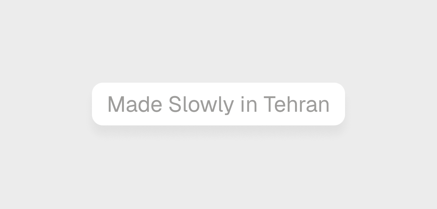 Made Slowly